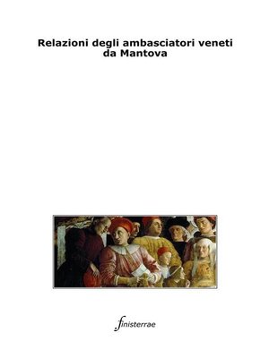 cover image of Relazioni degli ambasciatori veneti da Mantova